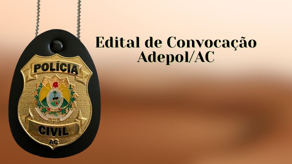 Leia mais sobre o artigo Associação dos Delegados de Polícia Civil do Estado do Acre – ADEPOL/AC