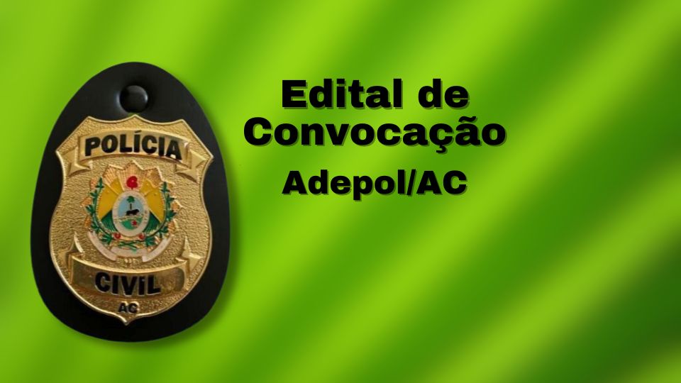 Leia mais sobre o artigo Associação dos Delegados de Polícia Civil do Acre – Adepol/AC